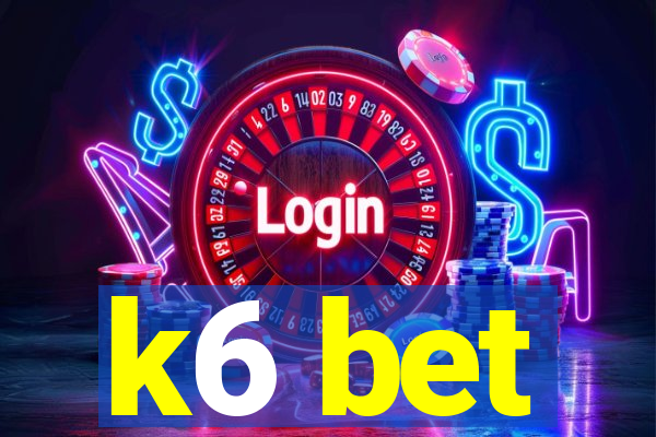 k6 bet